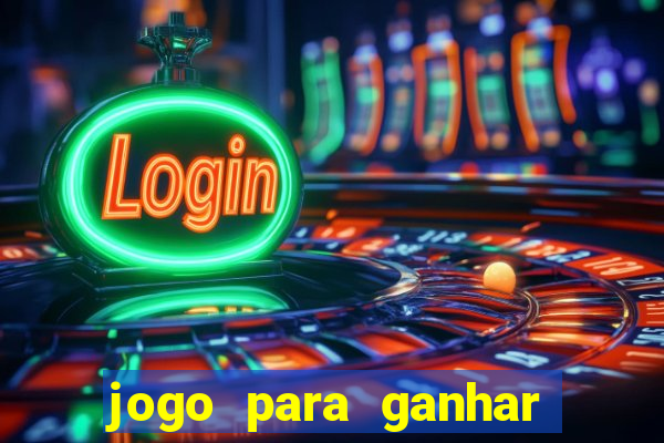 jogo para ganhar dinheiro gratuito